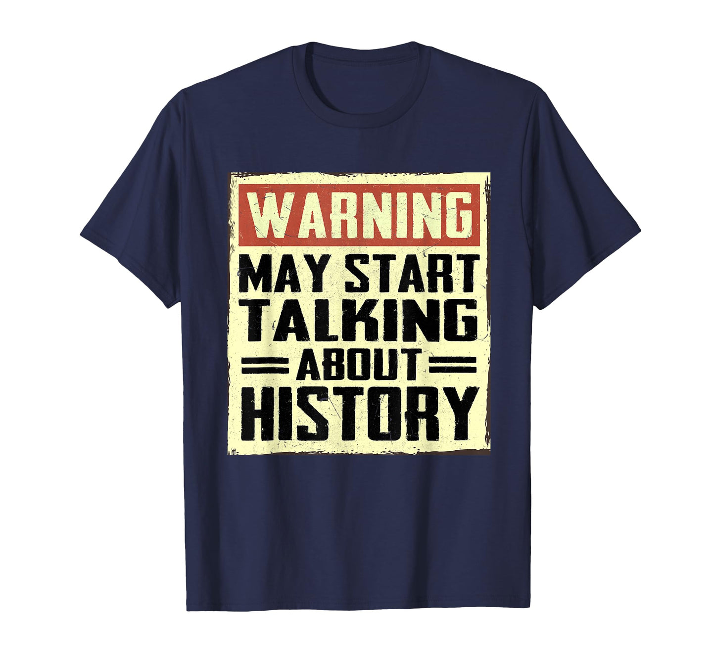 Warning May Start Talking About History Lovers T-Shirt