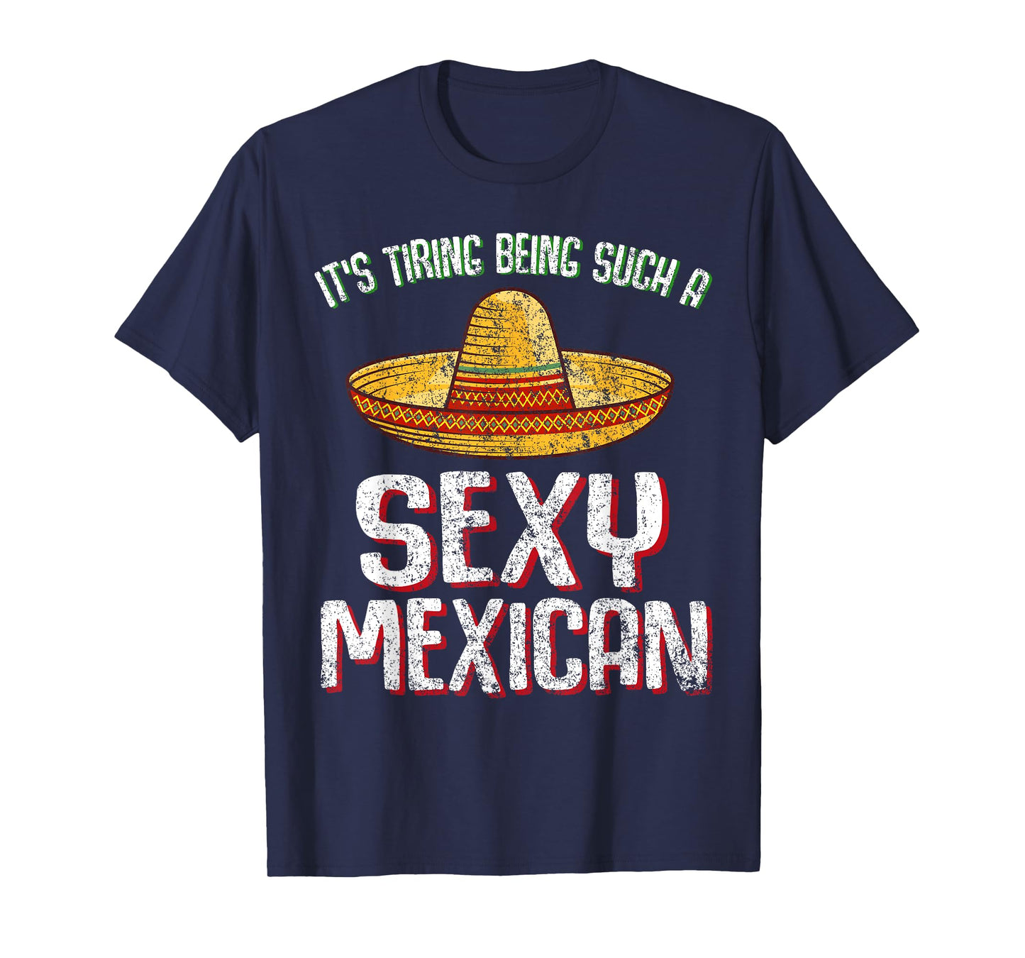 Funny sexy Mexican design for men and women T-Shirt
