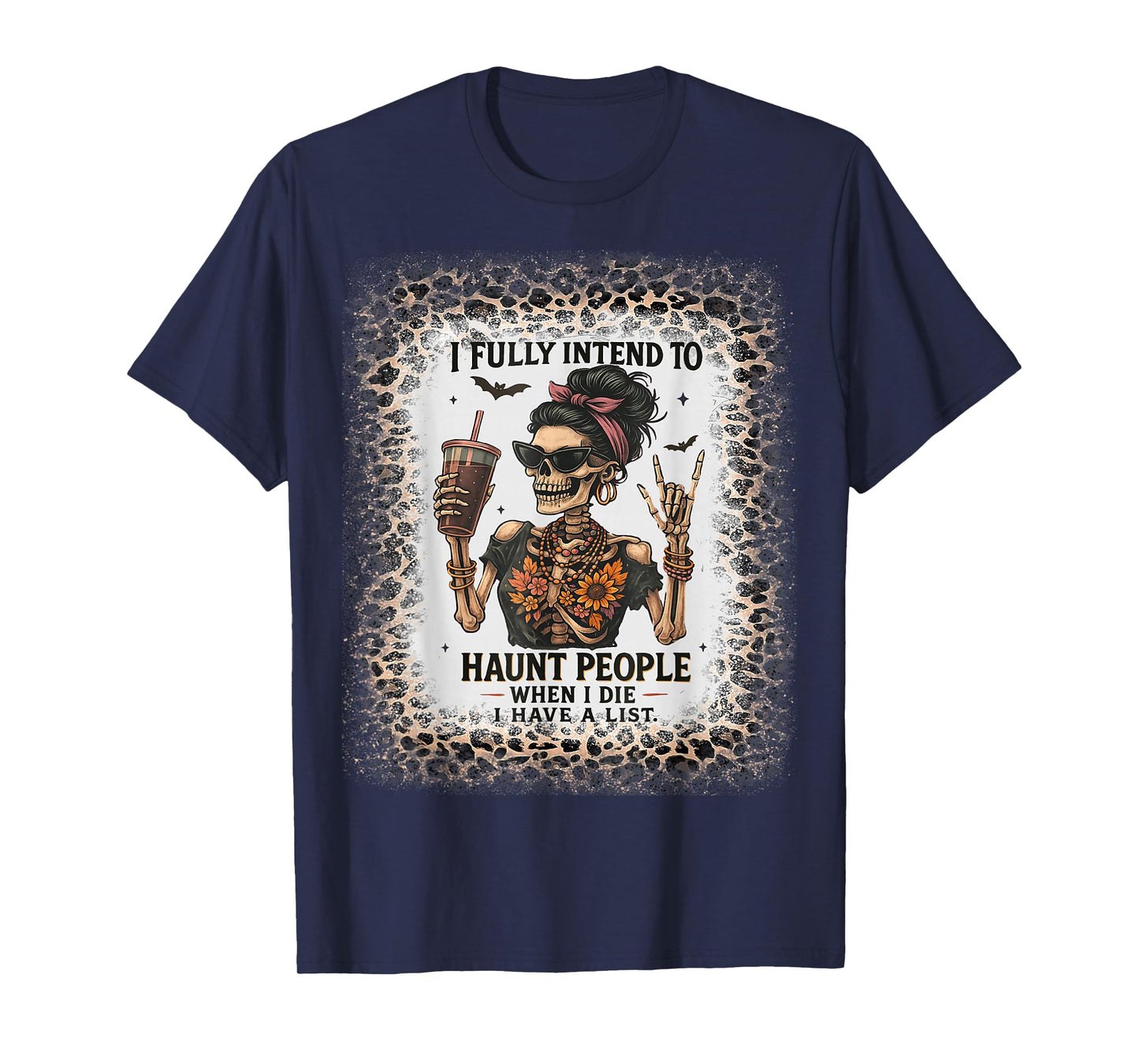 I Fully Intend to Haunt People When I Die I Have A List T-Shirt
