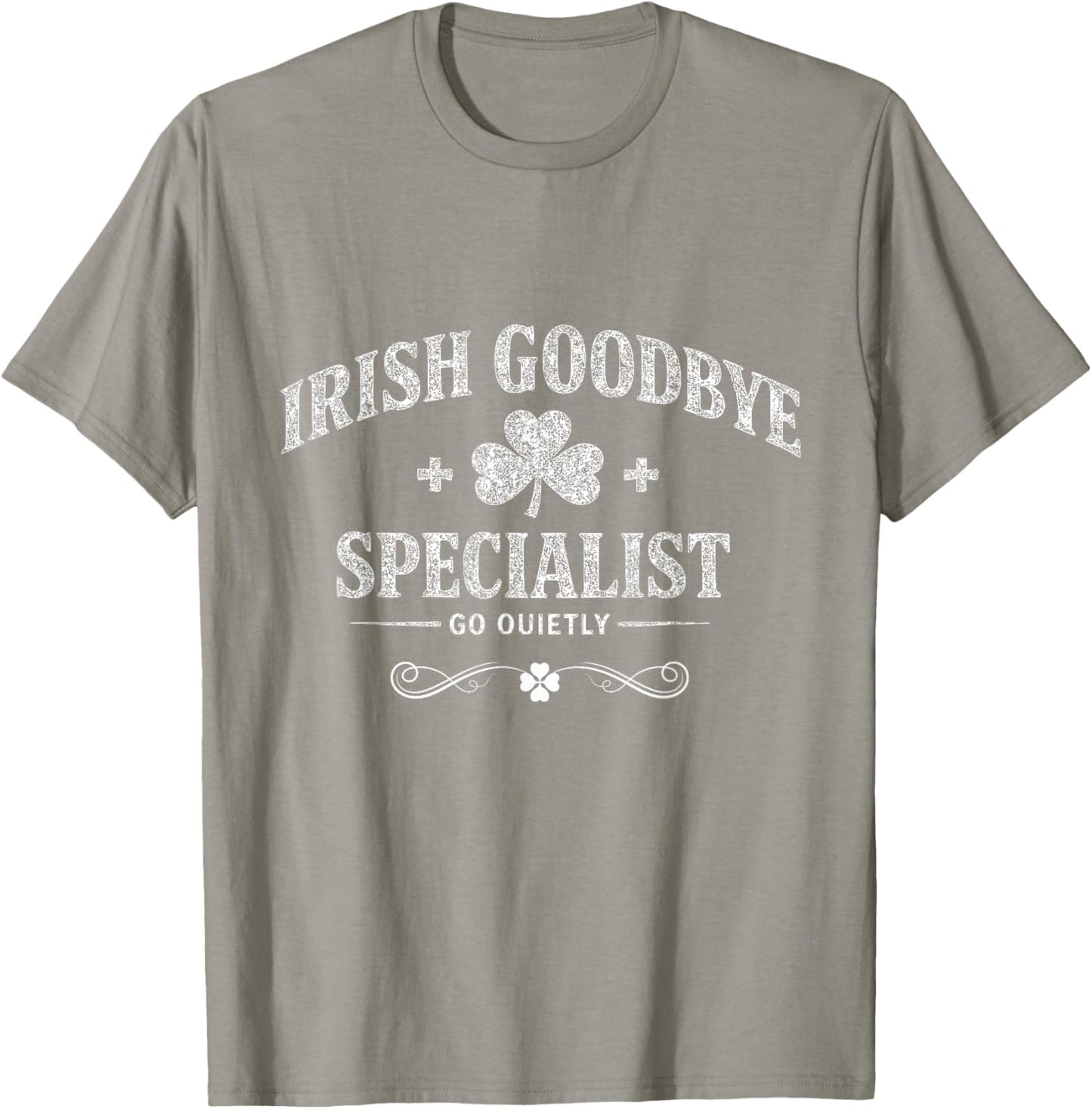 Irish Goodbye Specialist Funny St Patrick's Day Men Women T-Shirt - T-Shirt | Sand