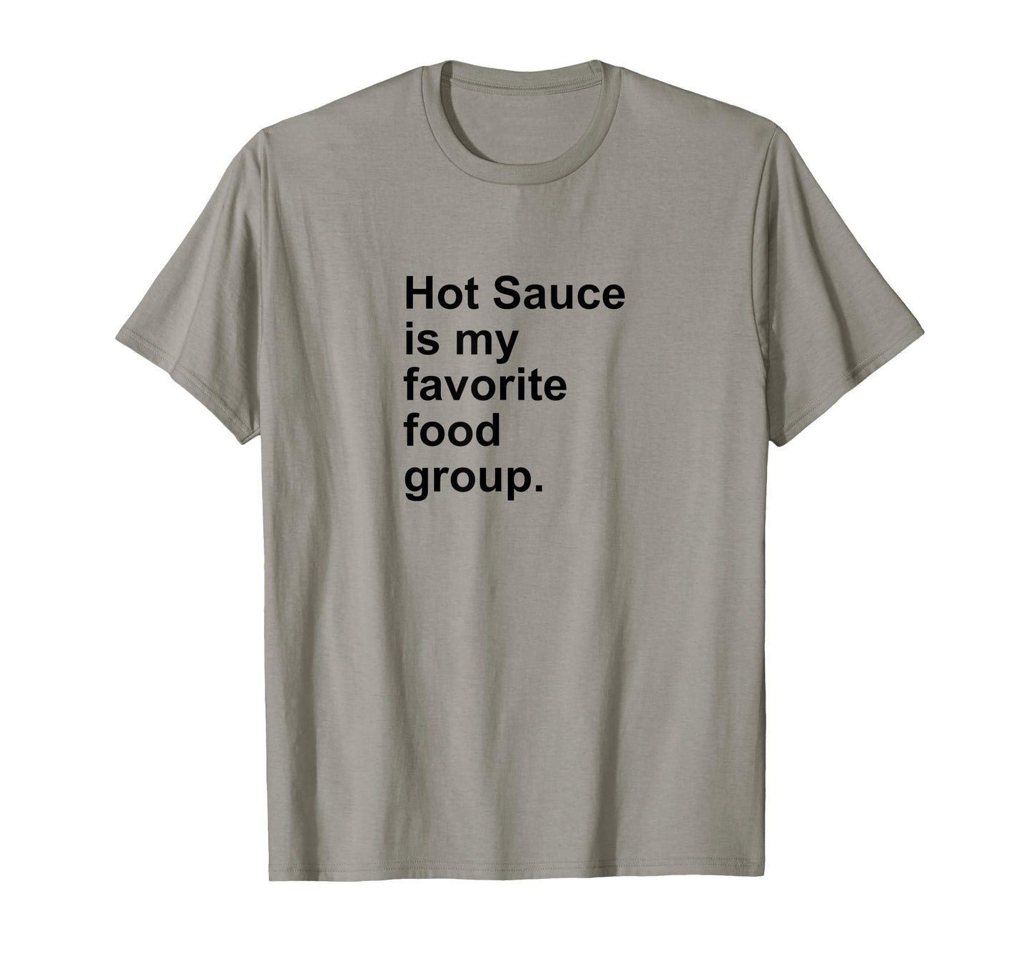 Hot Sauce Is My Favorite Food Group Spicy Salsa Burn Shirt