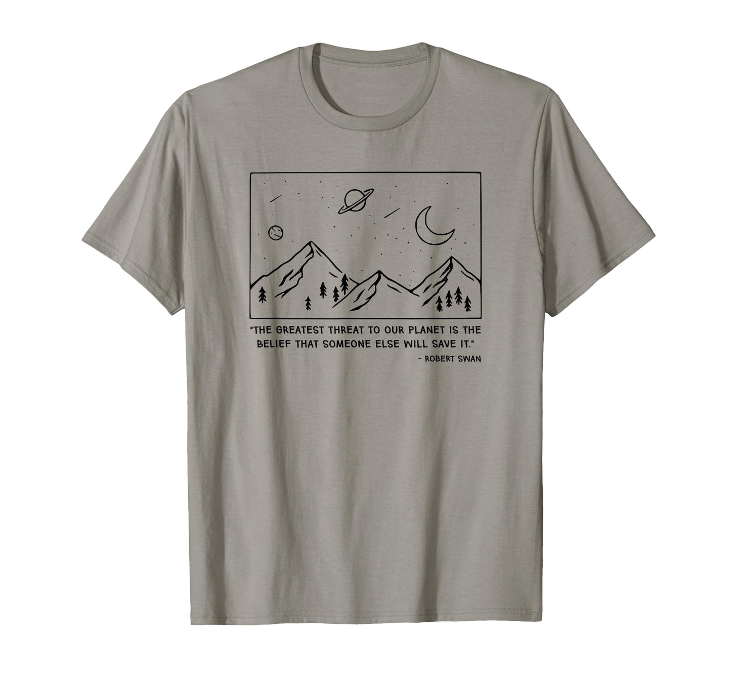The Greatest Threat To Our Planet Is The Belief Tshirt Earth T-Shirt