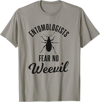Entomologists Fear No Weevil Funny Beetle Insect Pun Joke T-Shirt