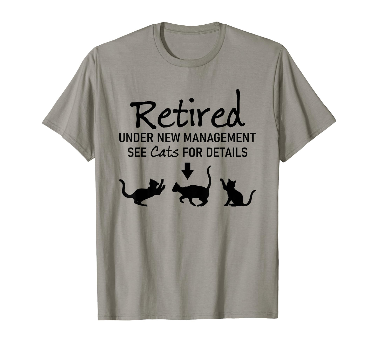 Retired Under New Management See Cats For Details T-Shirt
