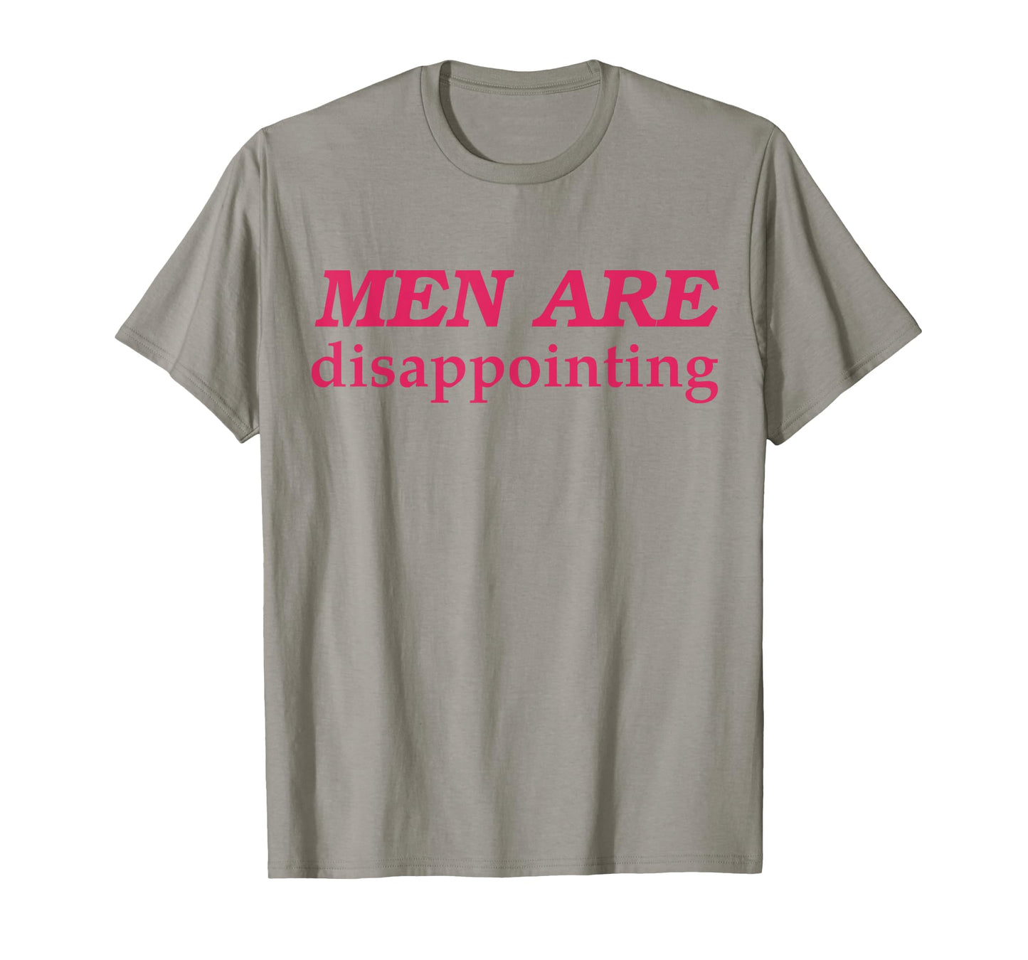 Men Are Disappointing T-Shirt