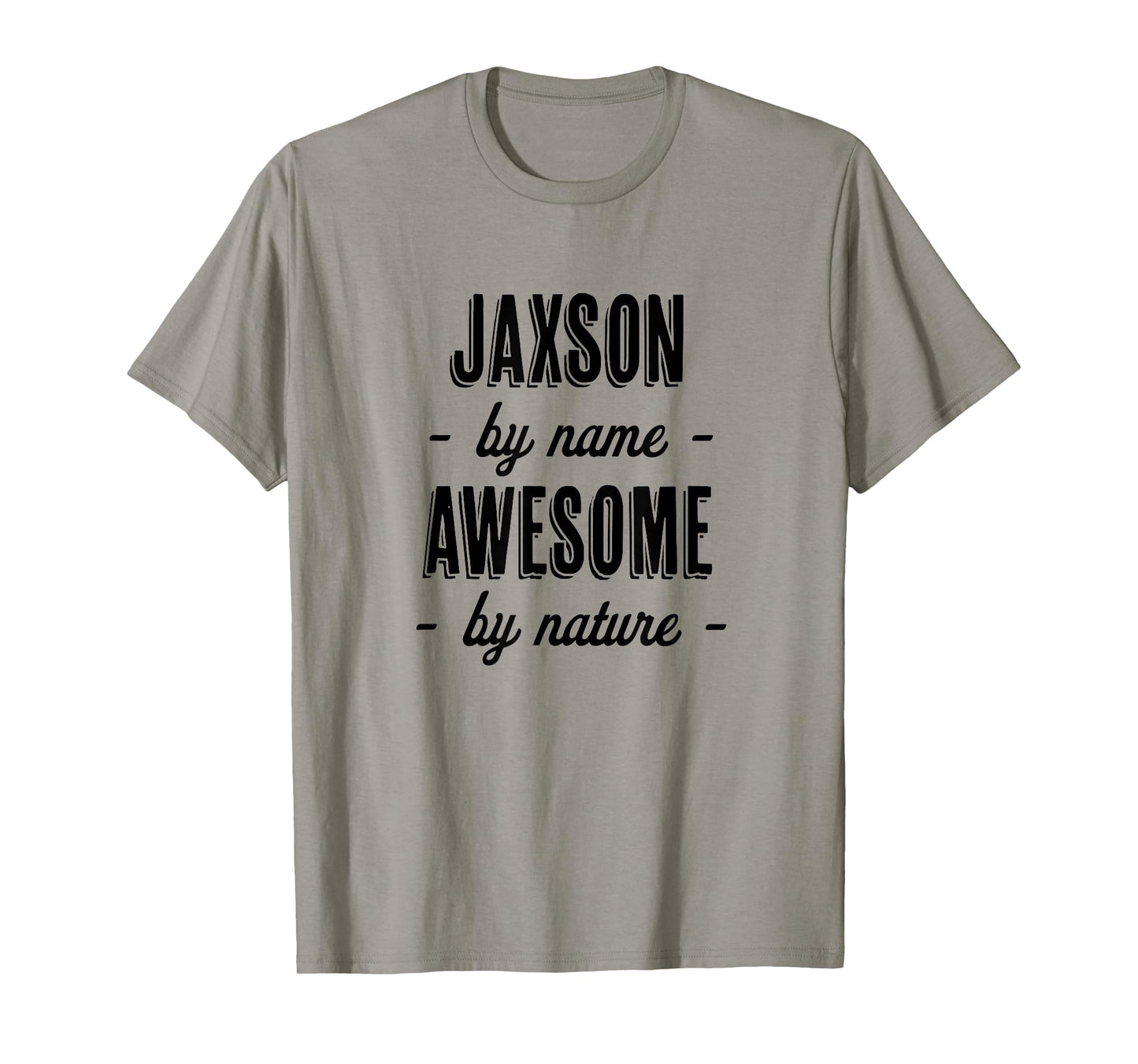 JAXSON by Name - Awesome by Nature | Gift Adults Boys Youth T-Shirt