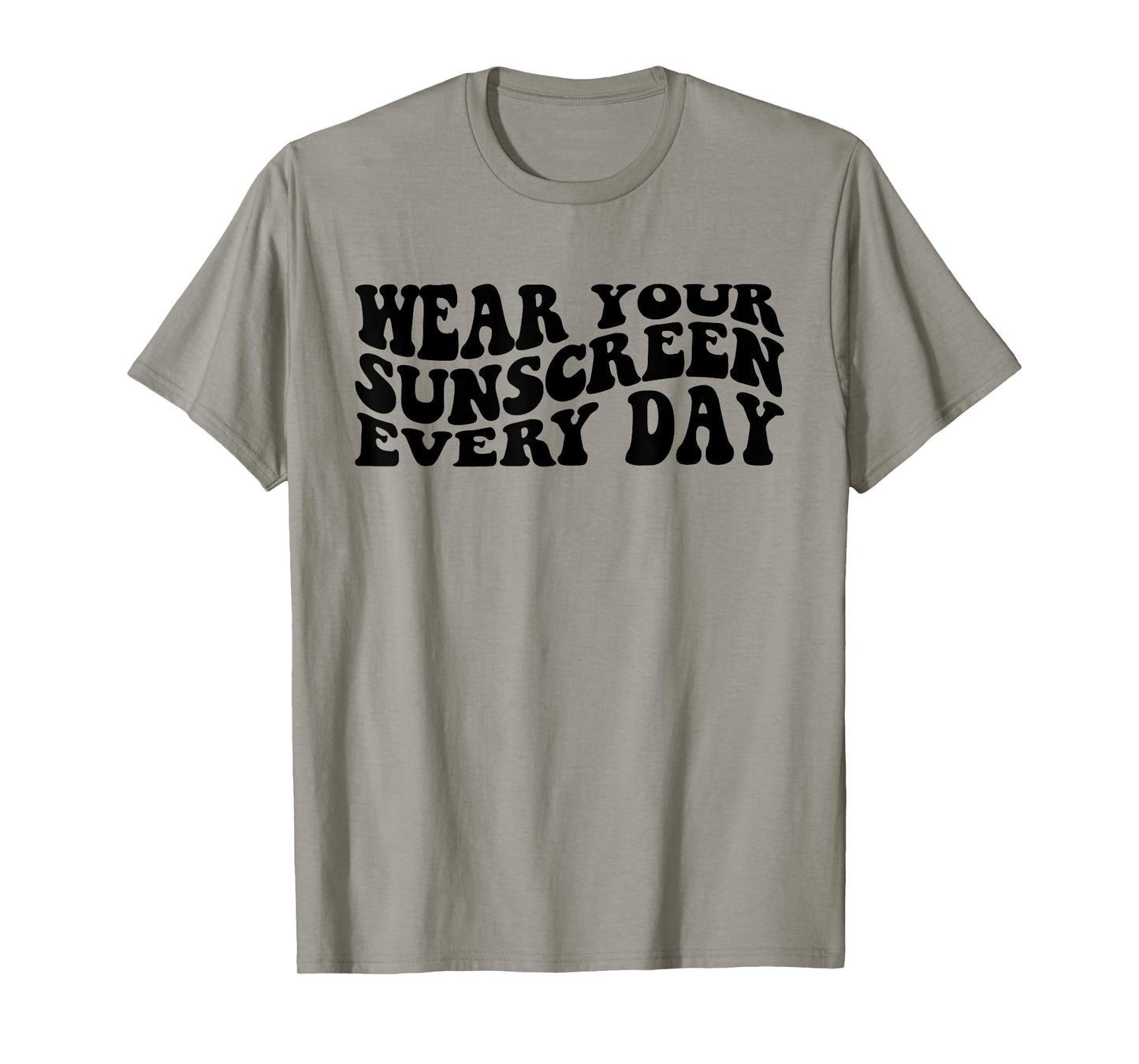 Wear Your Sunscreen SPF Dermatologist Sunscreen T-Shirt