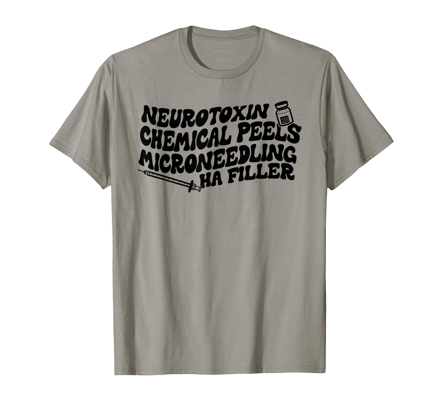 Aesthetics Neurotoxin Chemical Peels Microneedling Hyaluroni T-Shirt
