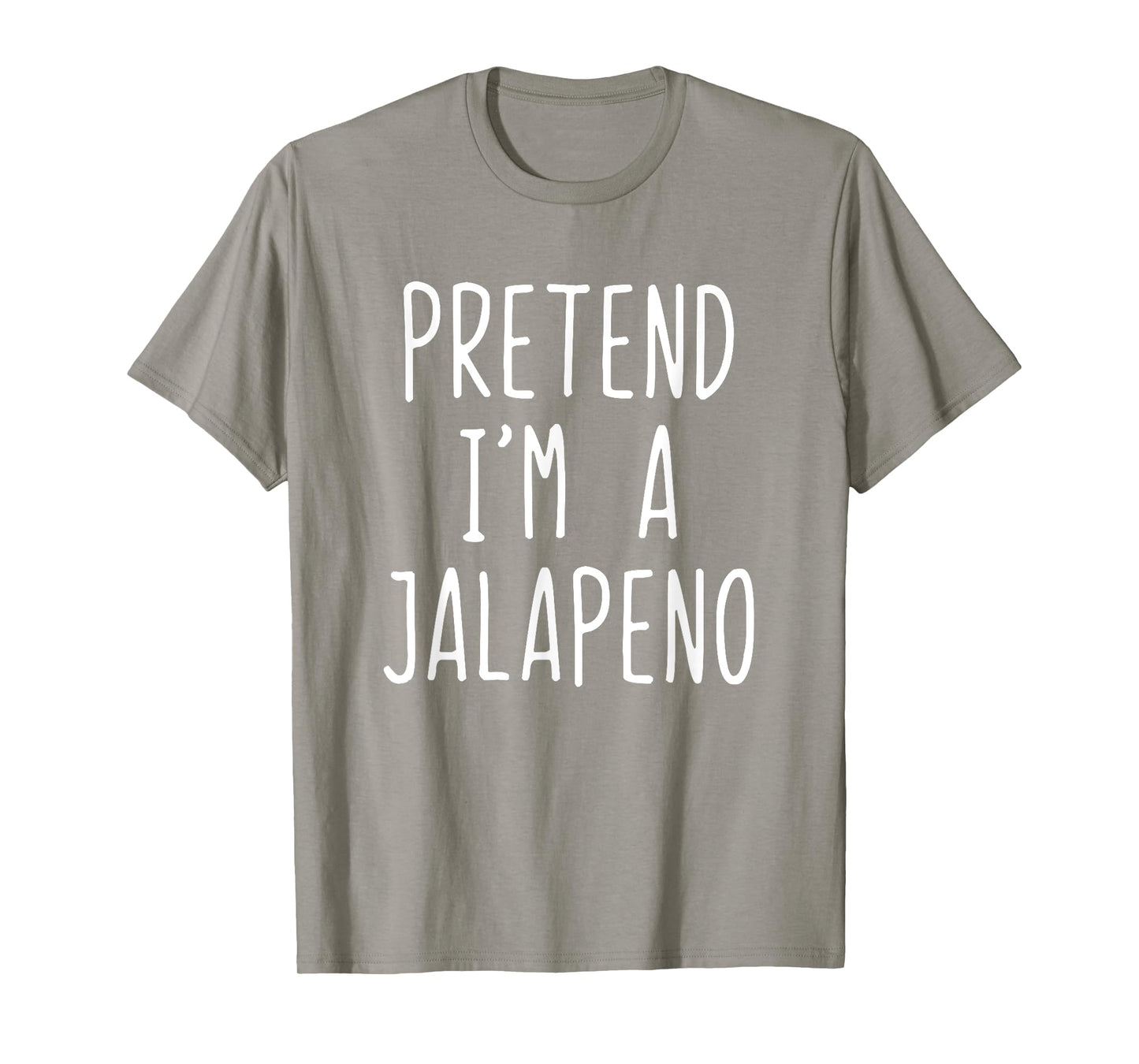 Pretend I'm A Jalapeno Costume Halloween Lazy Easy T-Shirt