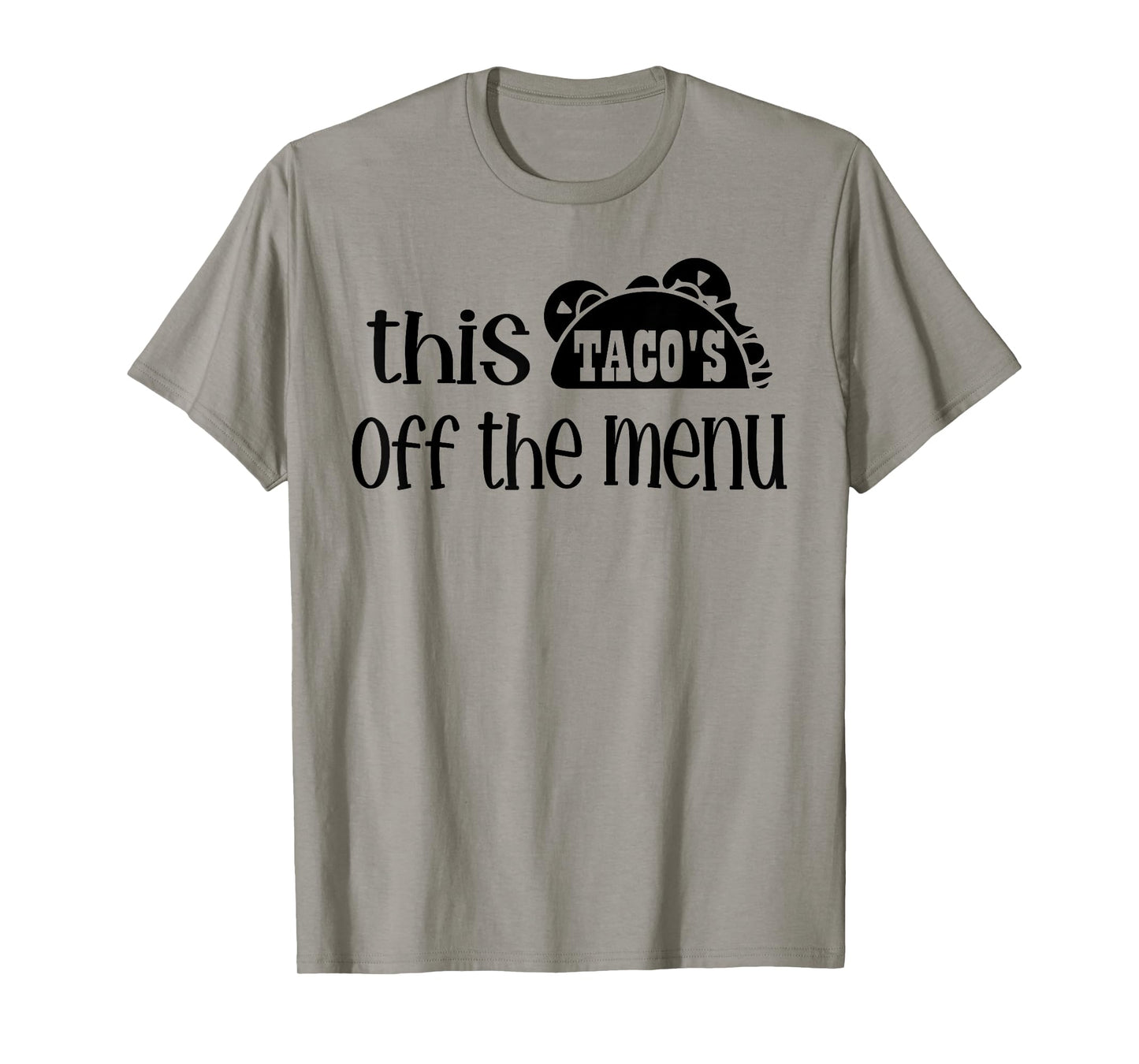 Funny Mexican Food Saying This Tacos Off Menu Mexican T-Shirt