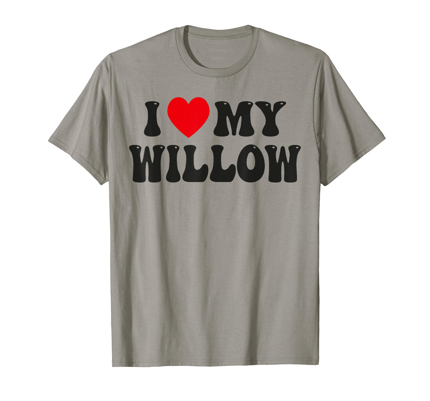 I Love My Willow Funny Valentine Red Heart Love Women Willow T-Shirt