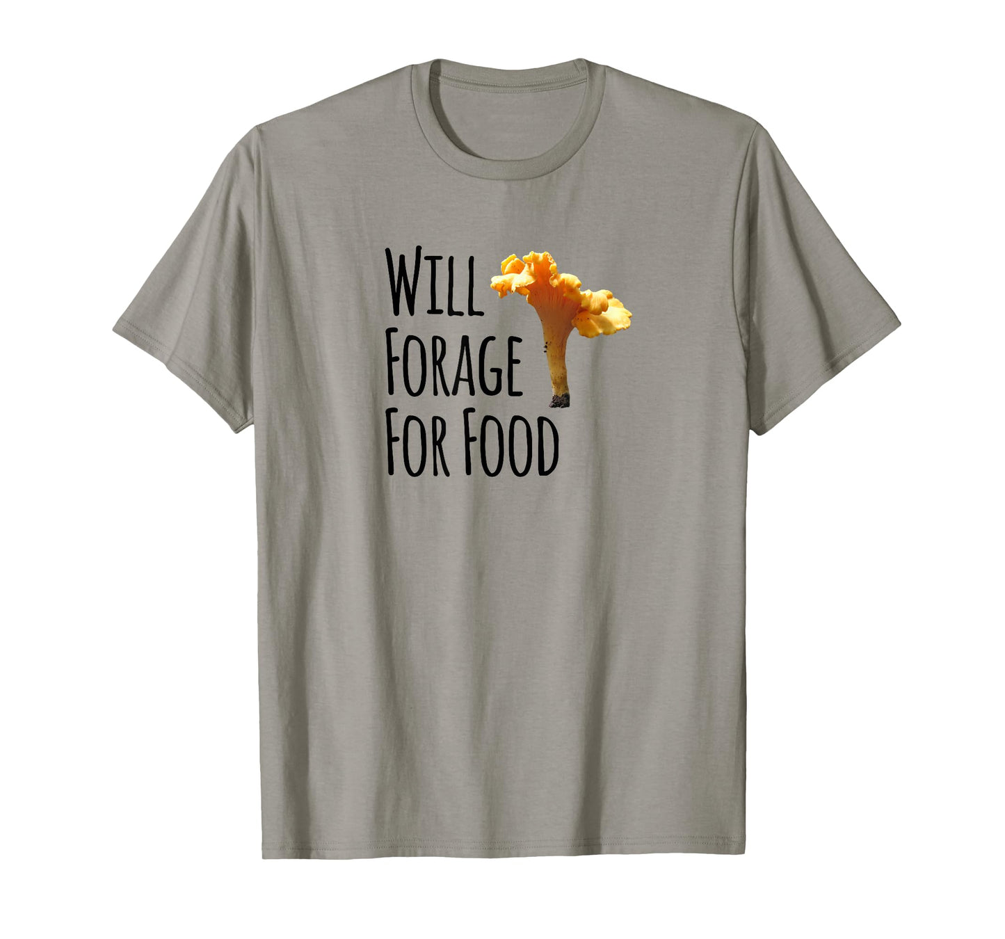Foraging Shirt - Will Forage for Food - Chanterelles T-Shirt