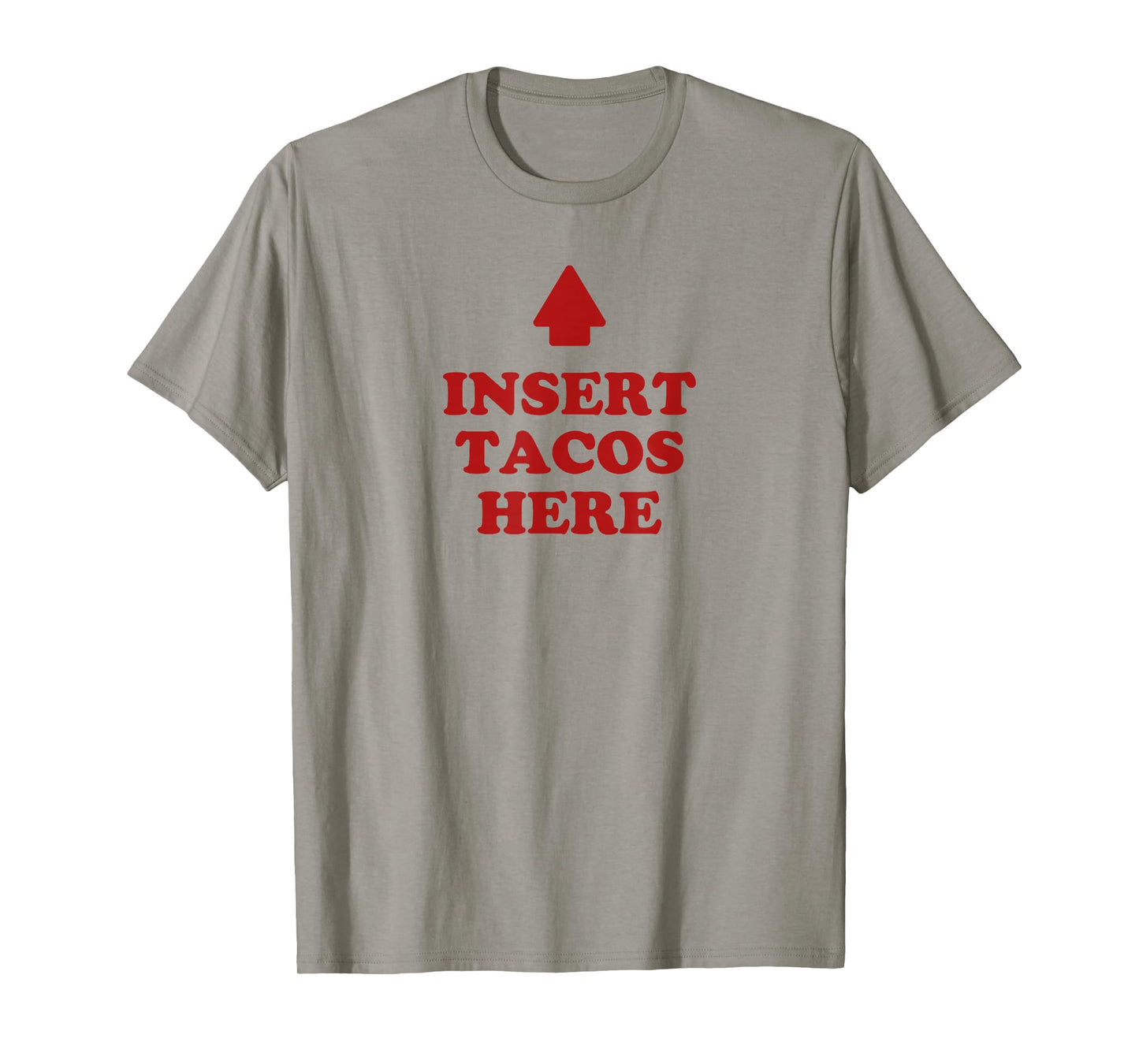 Insert Tacos Here Pointing Arrow Funny Mexican Food Lover T-Shirt