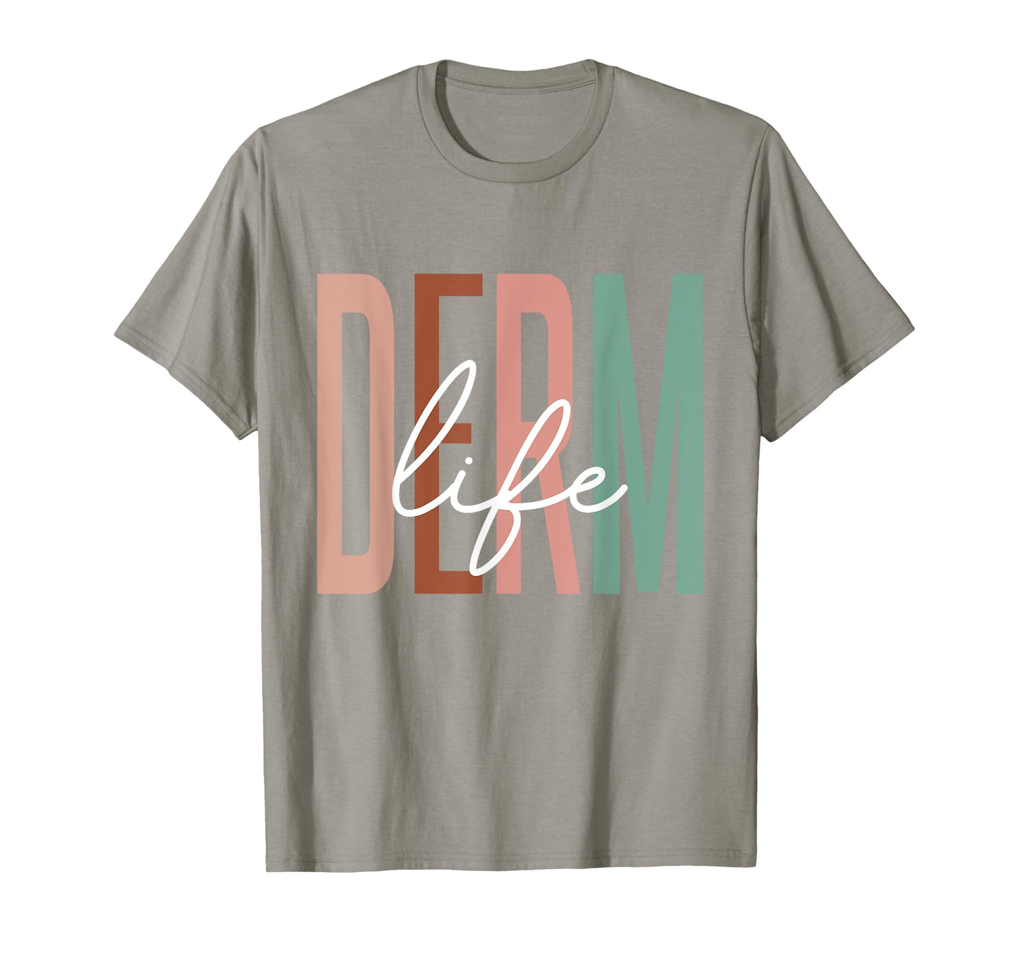 Derm Life Cosmetic Dermatologist Dermatology T-Shirt