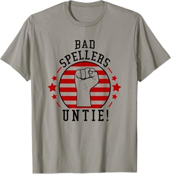 Bad Spellers Of The World Untie Unite Funny Spelling T-Shirt