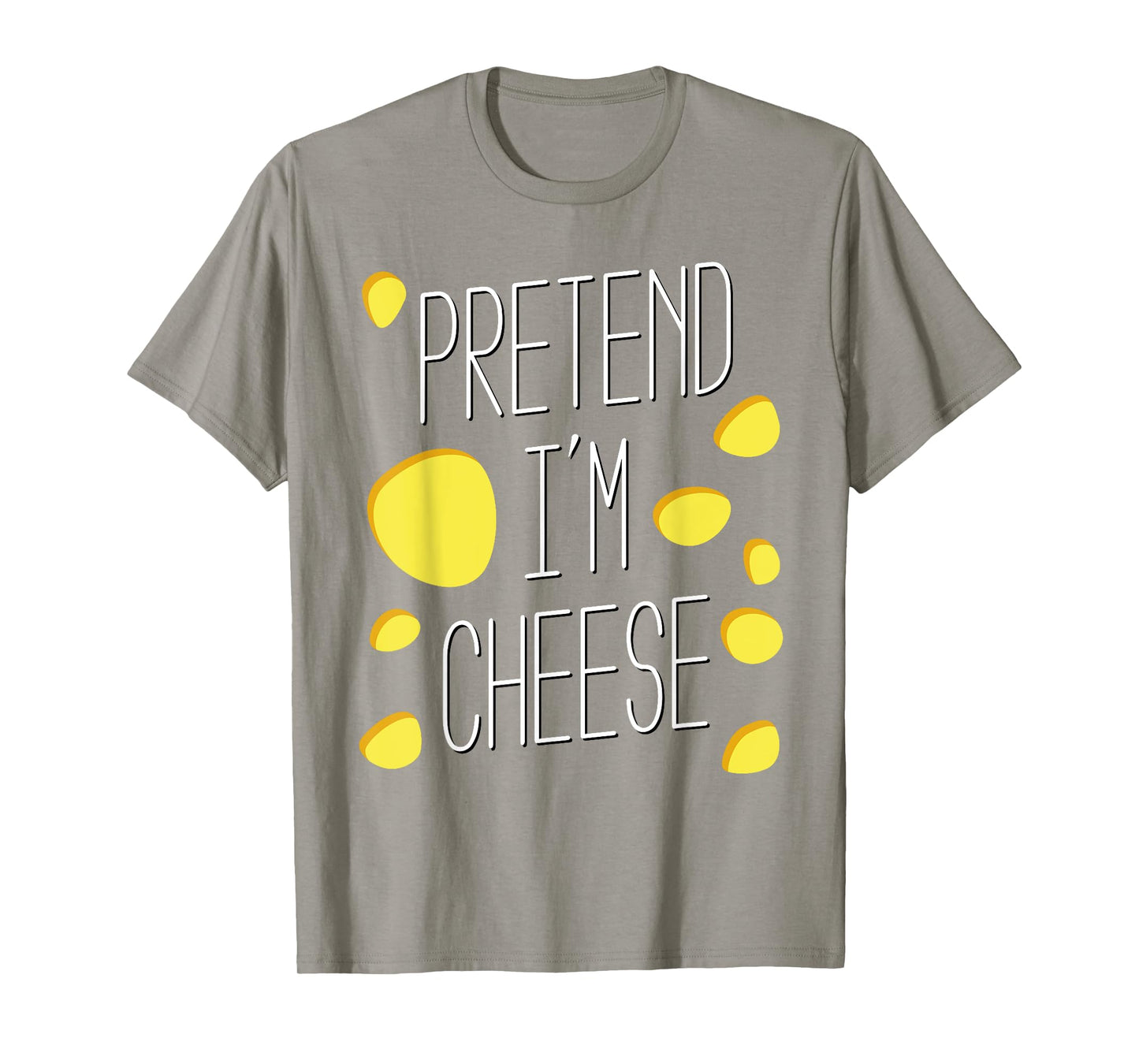 Pretend I'm cheese - Halloween party costume T-Shirt