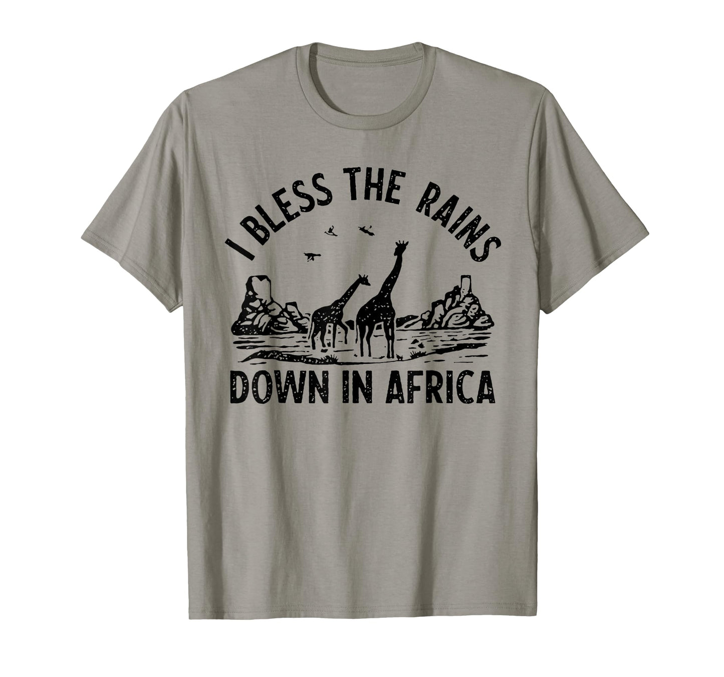 Rains Down In Africa Natural Lovers Bless Africa Lover T-Shirt