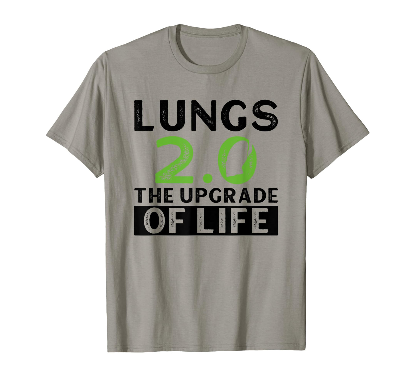 Lungs 2.0 - The Upgrade Of Life - Lung Transplant T-Shirt