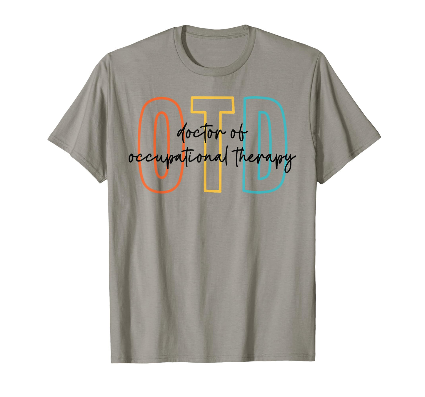 Doctor of Occupational Therapy Therapist OTD Graduation T-Shirt