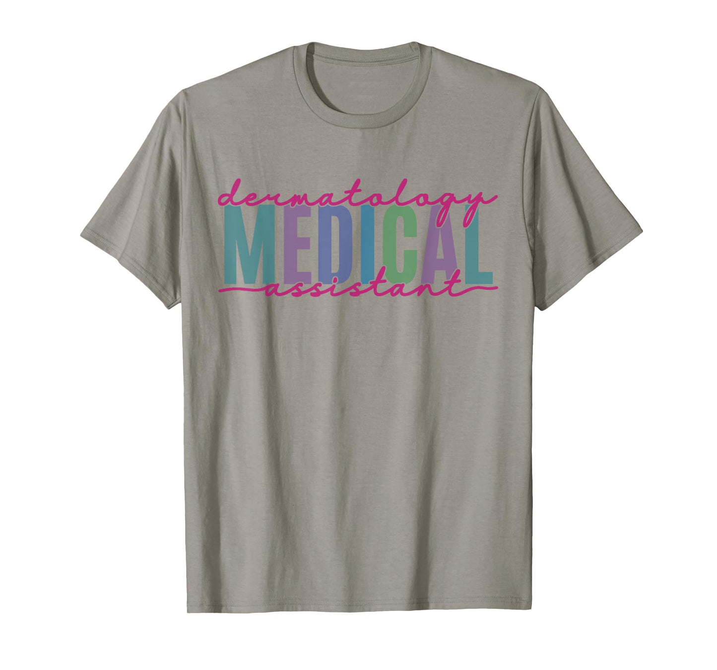 Funny Dermatology Medical Assistant Nurse Physician T-Shirt