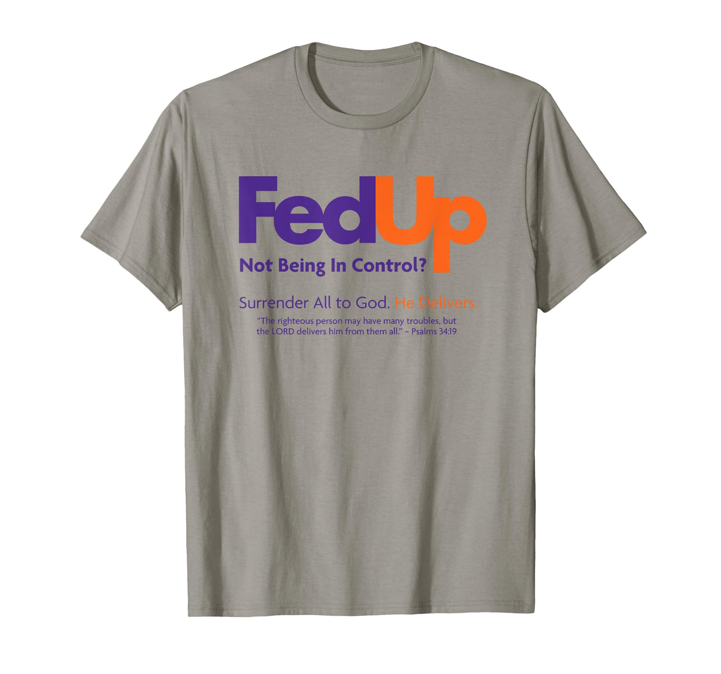 Christian Shirt - Fed Up Surrender All to God He Delivers T-Shirt