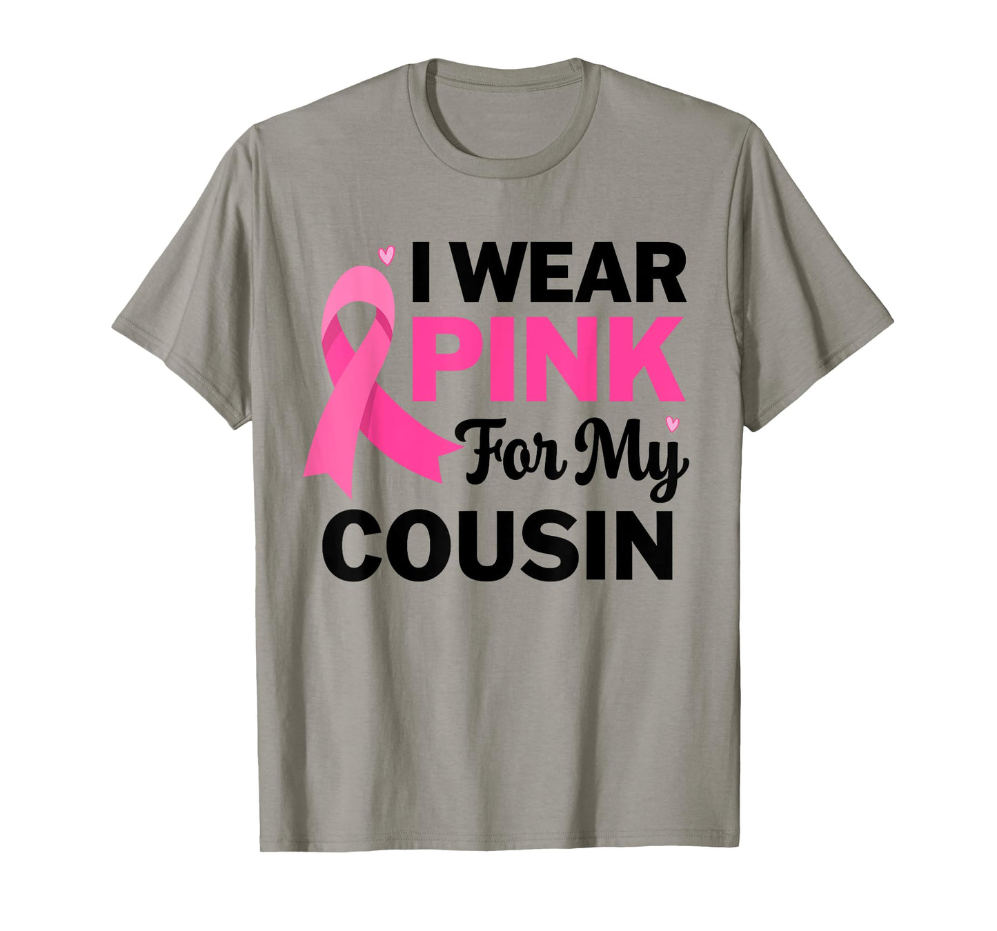 I Wear Pink For My cousin Breast Cancer Awareness Womens T-Shirt