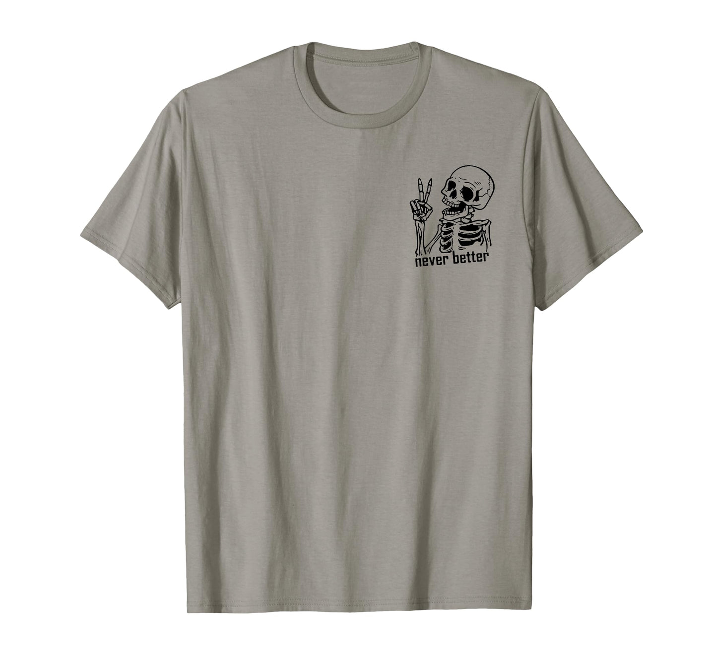 Never Better Halloween Skeleton Pocket Size T-Shirt