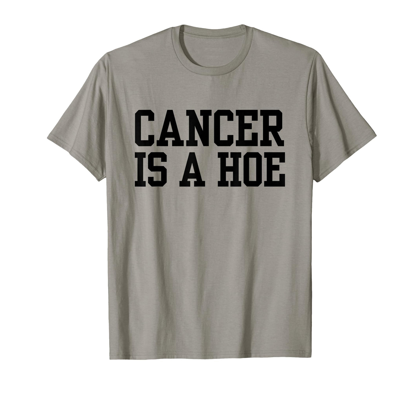 Cancer is a Hoe Funny Sarcastic Breast Cancer Humor T-Shirt