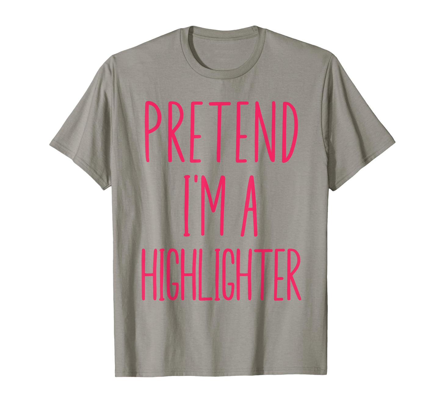 Pretend I'm A Highlighter Pink Teacher Halloween Costume T-Shirt