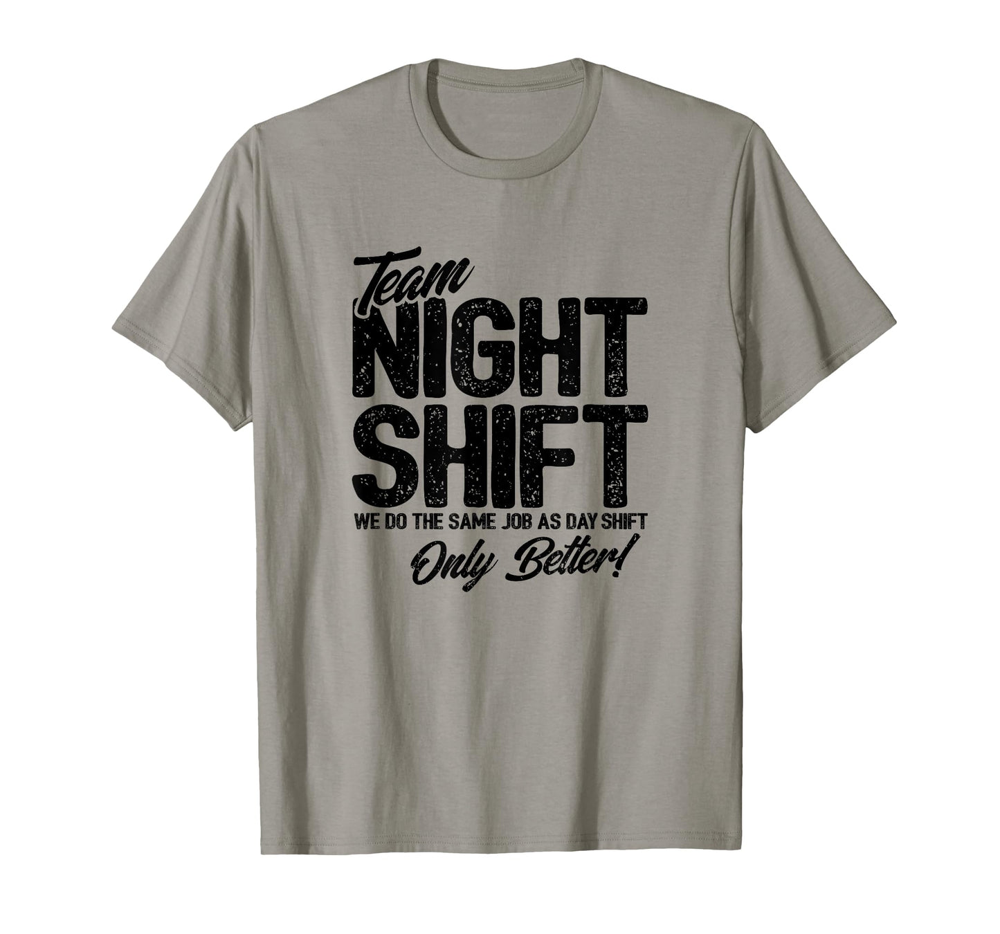 Night Shift Meme - Team Night Shift - Funny Night Shift T-Shirt