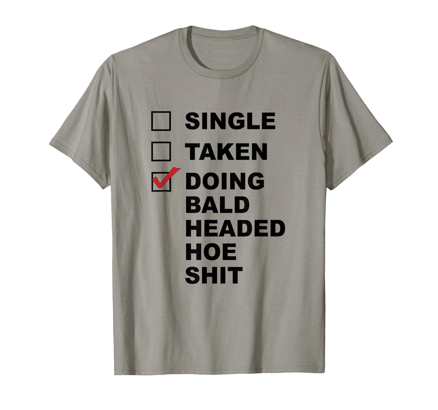 Single - Taken - Doing Bald Headed Hoe Sit | Chemo Cancer - T-Shirt