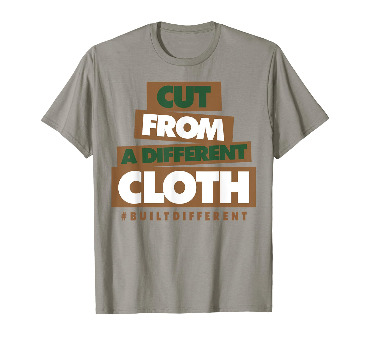Cut From A Different Cloth Built Different T-Shirt
