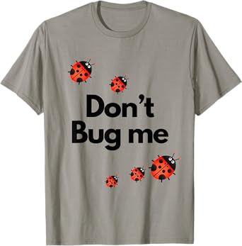 Don't Bug Me Funny Shirt - Ladybug Family Insect T-Shirt
