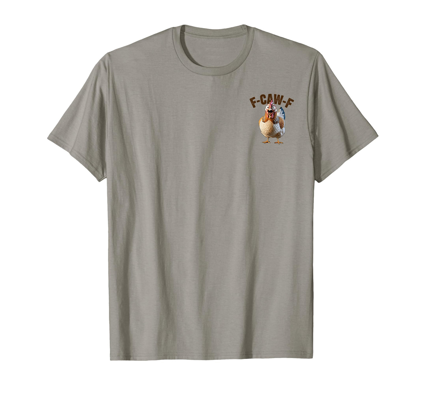 Front and Back F-Caw-F Funny Chicken Humor F-Caw-F Hen Meme T-Shirt