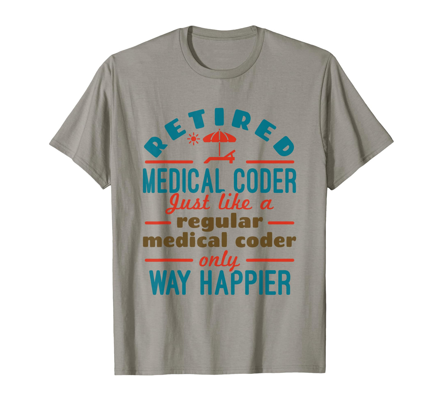 Retired Medical Coder Nosologist Retirement Happier T-Shirt