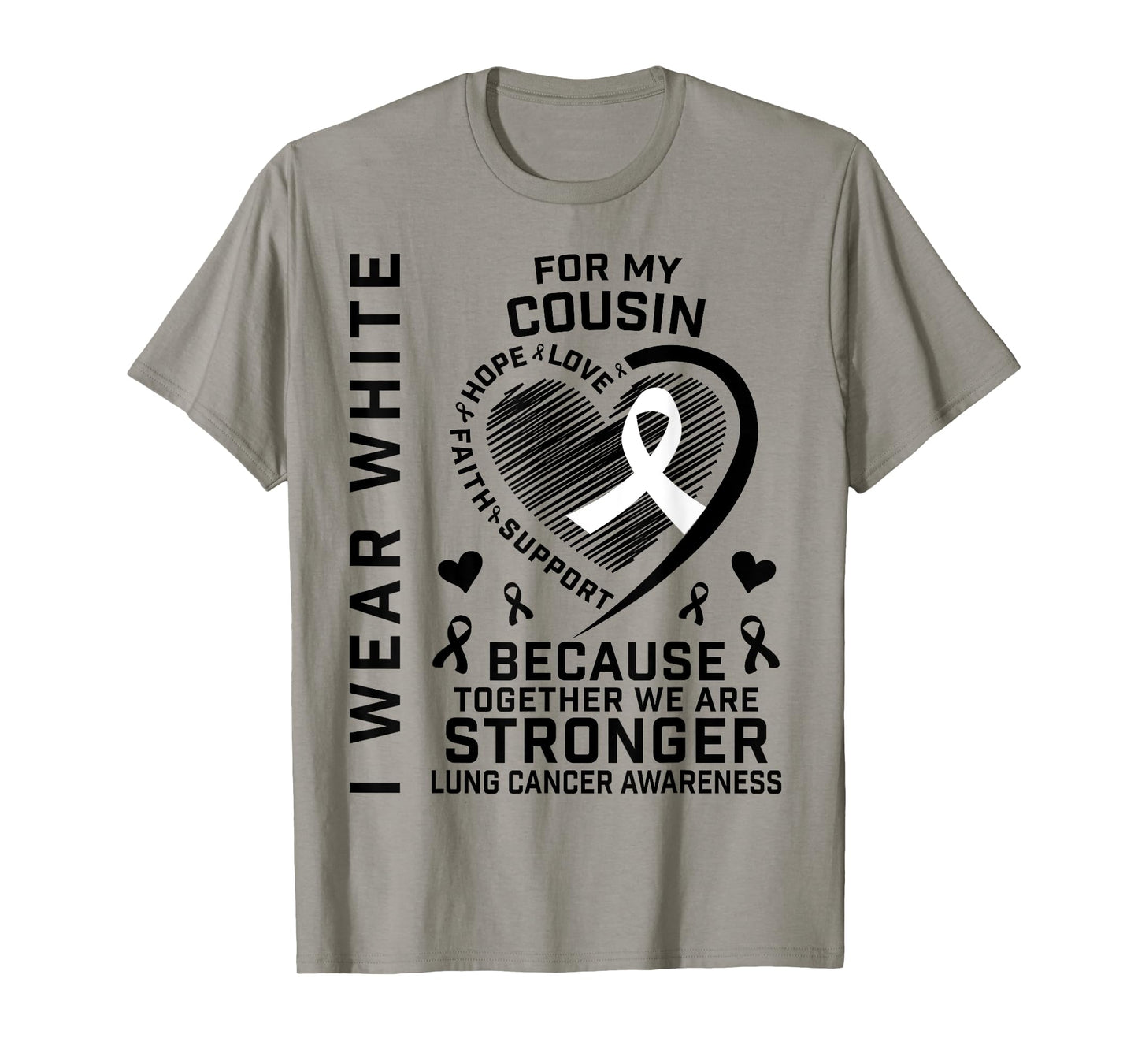 I Wear White For My Cousin Lung Cancer Awareness Shirts T-Shirt