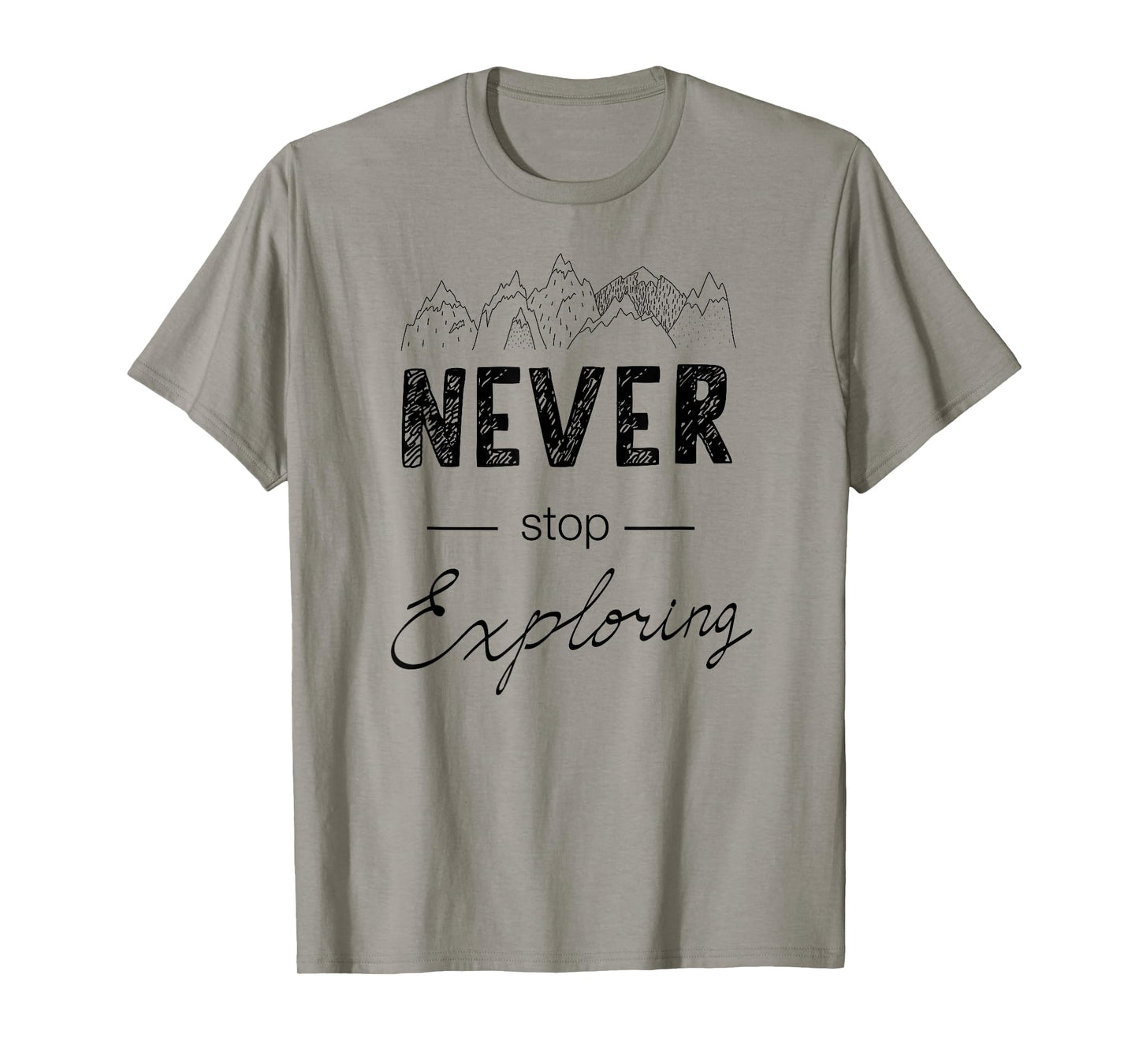 Never stop exploring adventures T-Shirt