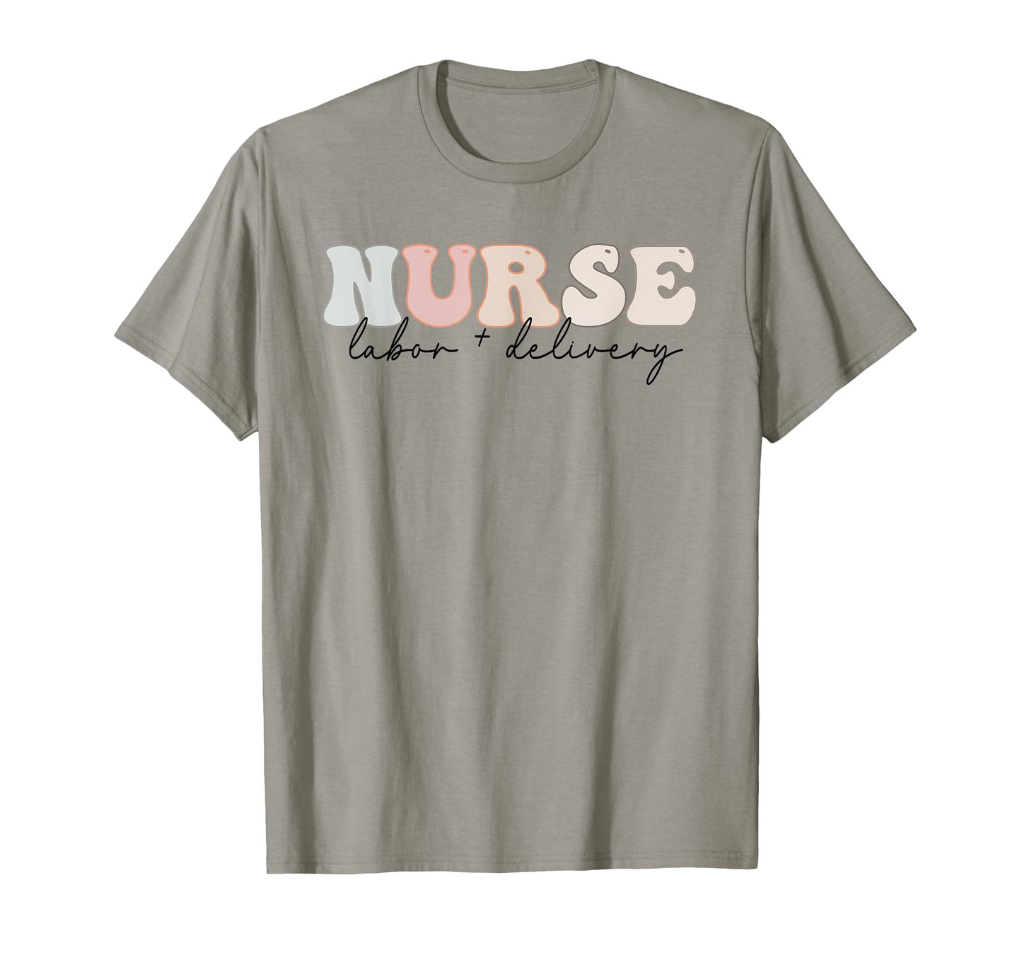 Womens Labor and Delivery Nurse - L&D Nurse Appreciation T-Shirt