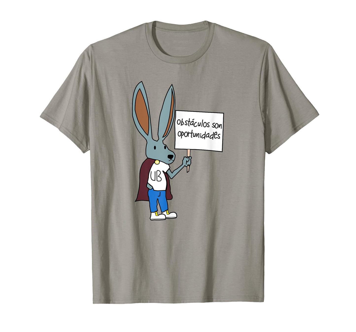 Obstaculos Son Oportunidades - Rabbit with Sign T-Shirt