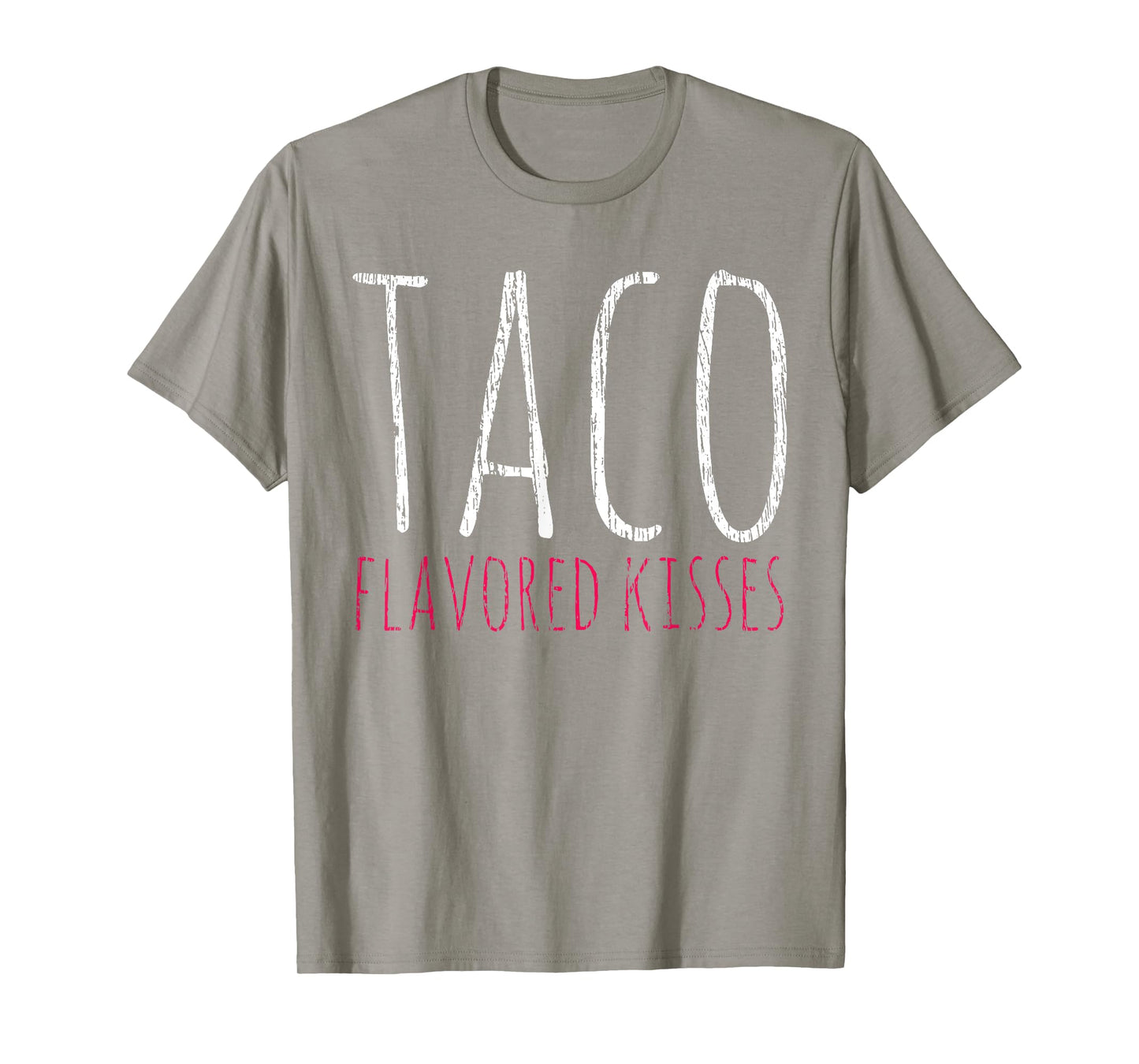 Taco Taco Flavored Kisses Tacos Lover Gift T-Shirt