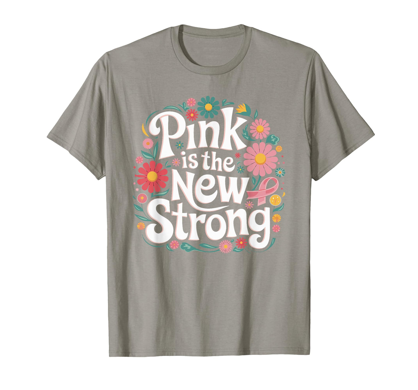 Pink Is The New Strong Breast Cancer Awareness Pink October T-Shirt