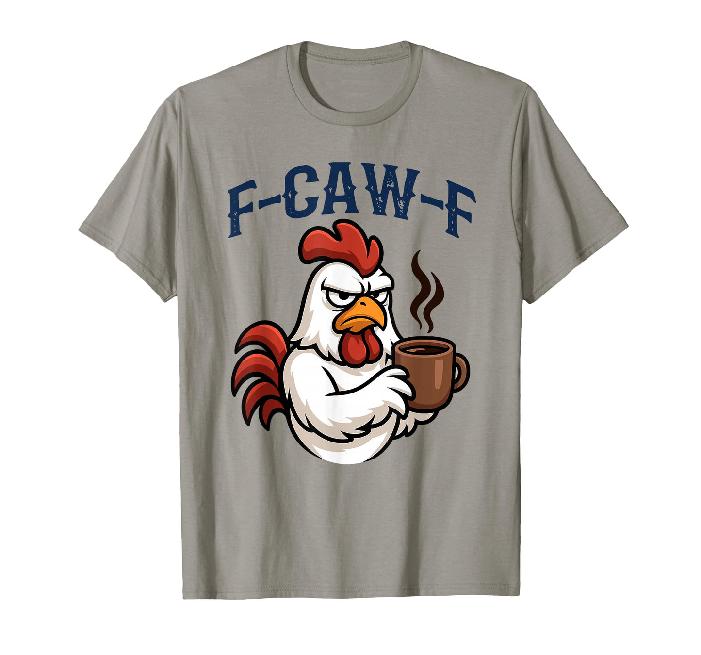 Funny Grumpy Rooster Morning Coffee Lovers Chicken F-caw-f T-Shirt