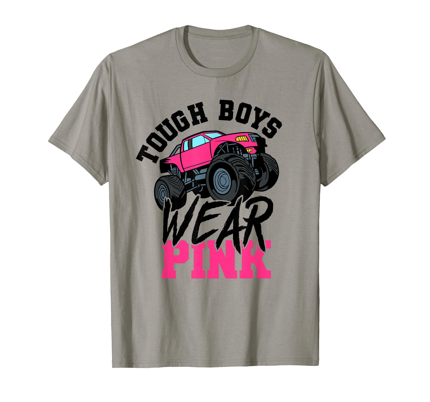 Tough Boys Wear Pink Monster Truck for Car Guy T-Shirt