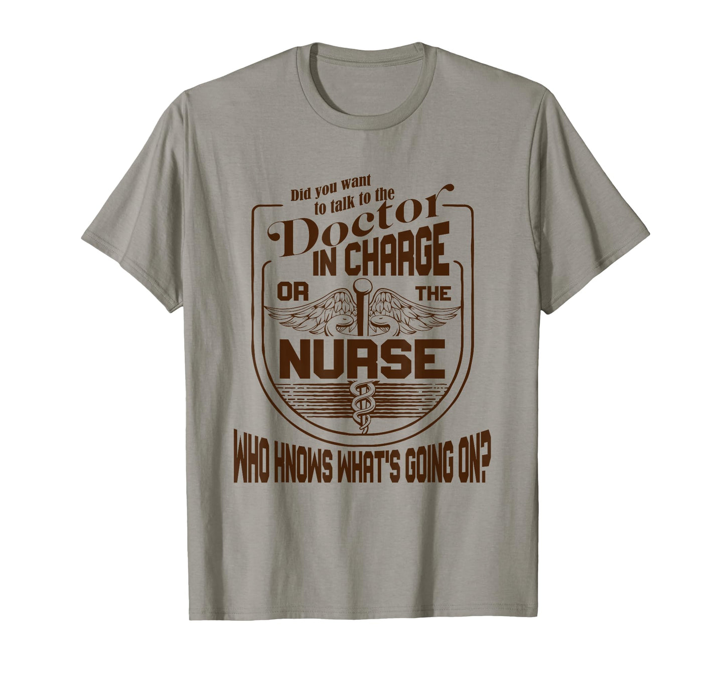 Doctor Nurse Humor Nurse Knows What’s Going On Nurse T-Shirt