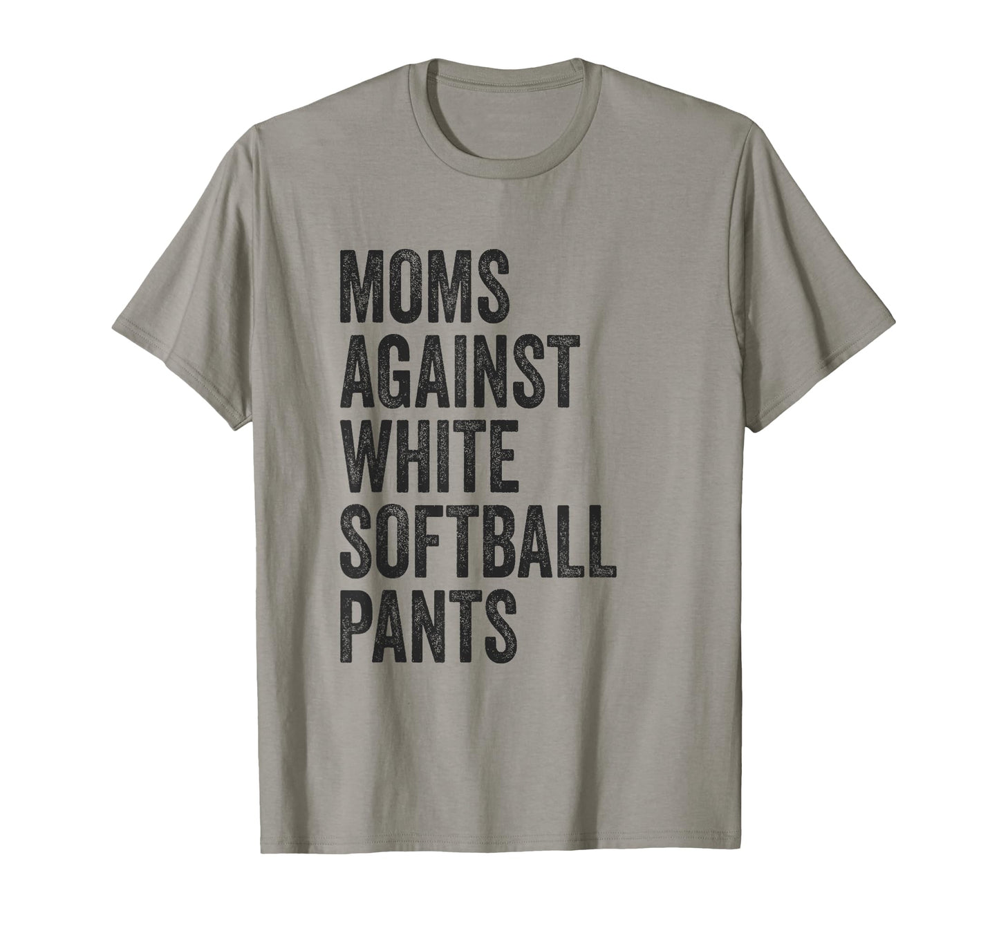 Softball Mom Moms Against White Softball Pants High School T-Shirt