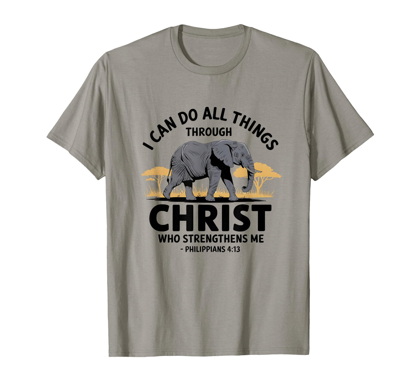 I Can Do All Things Through Christ Elephant Strength T-Shirt