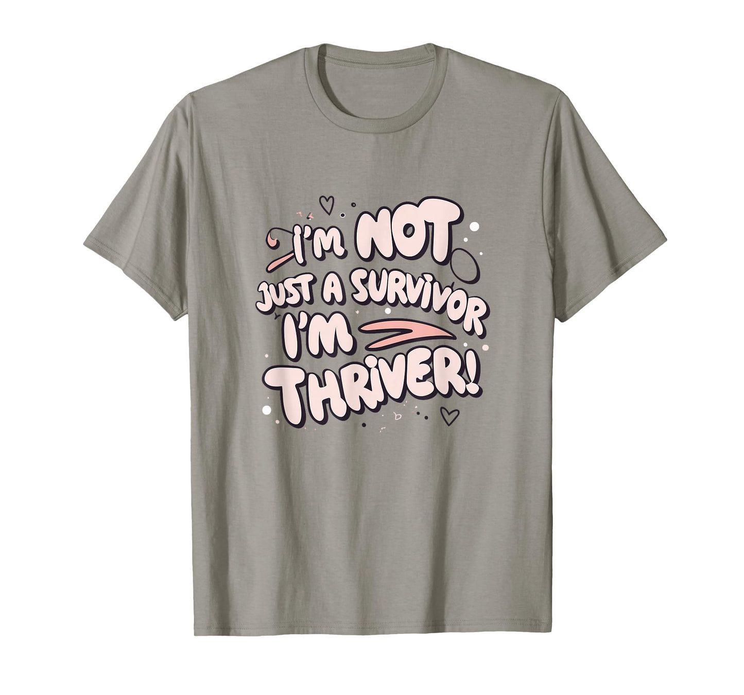 I'm Not Just a Survivor I'm a Thriver Breast Awareness Girl T-Shirt