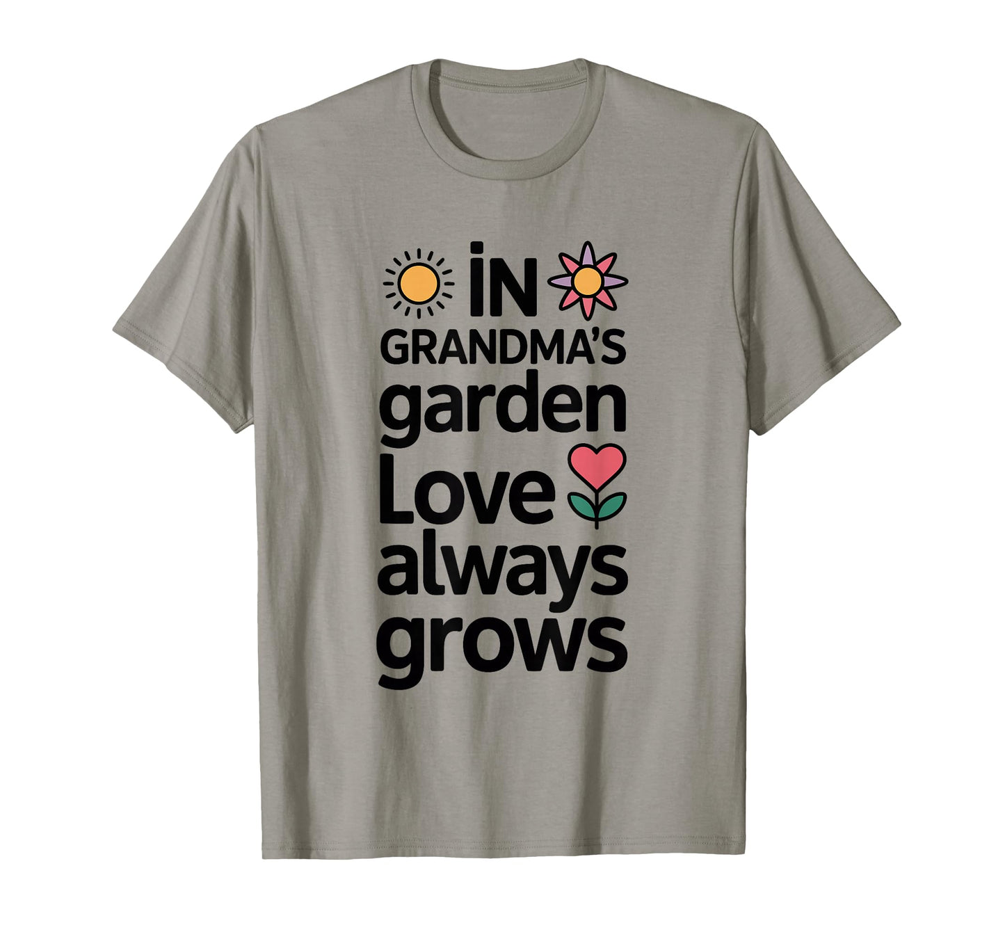 In Grandma’s Garden Love Grows Gardening T-Shirt