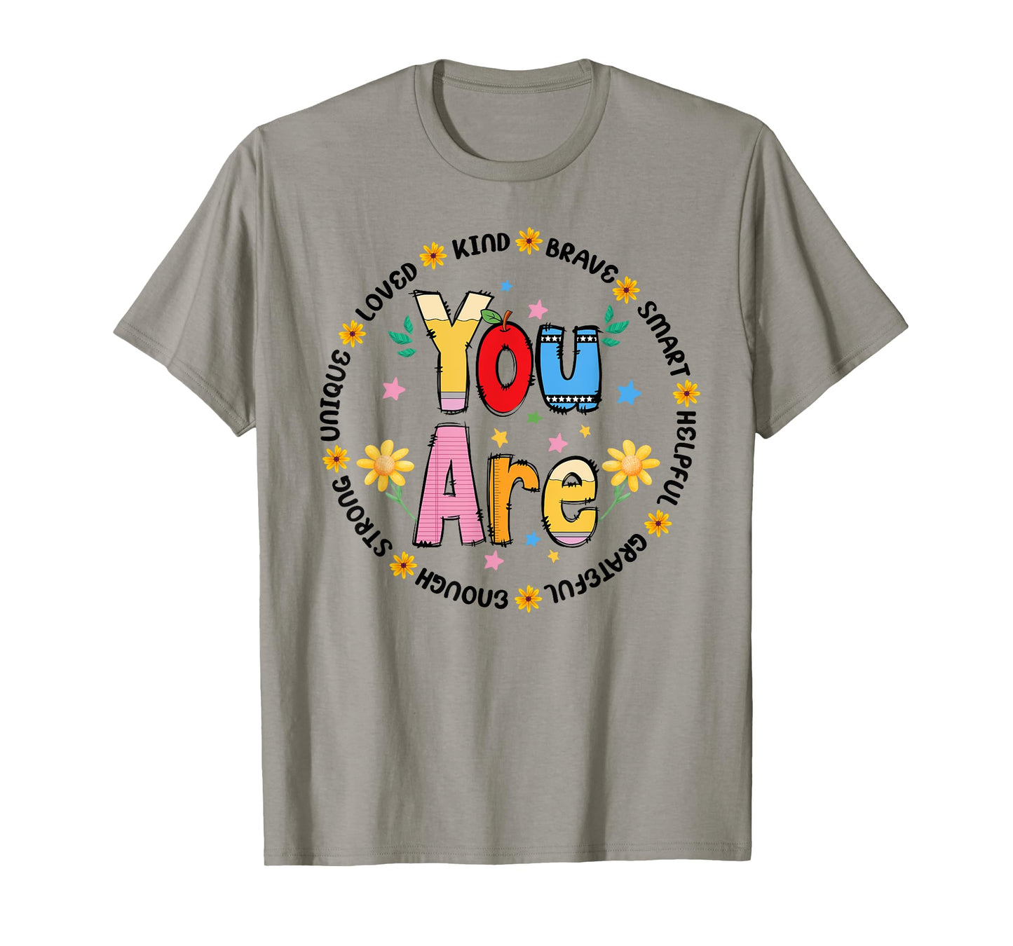 You are smart brave strong kind loved T-Shirt