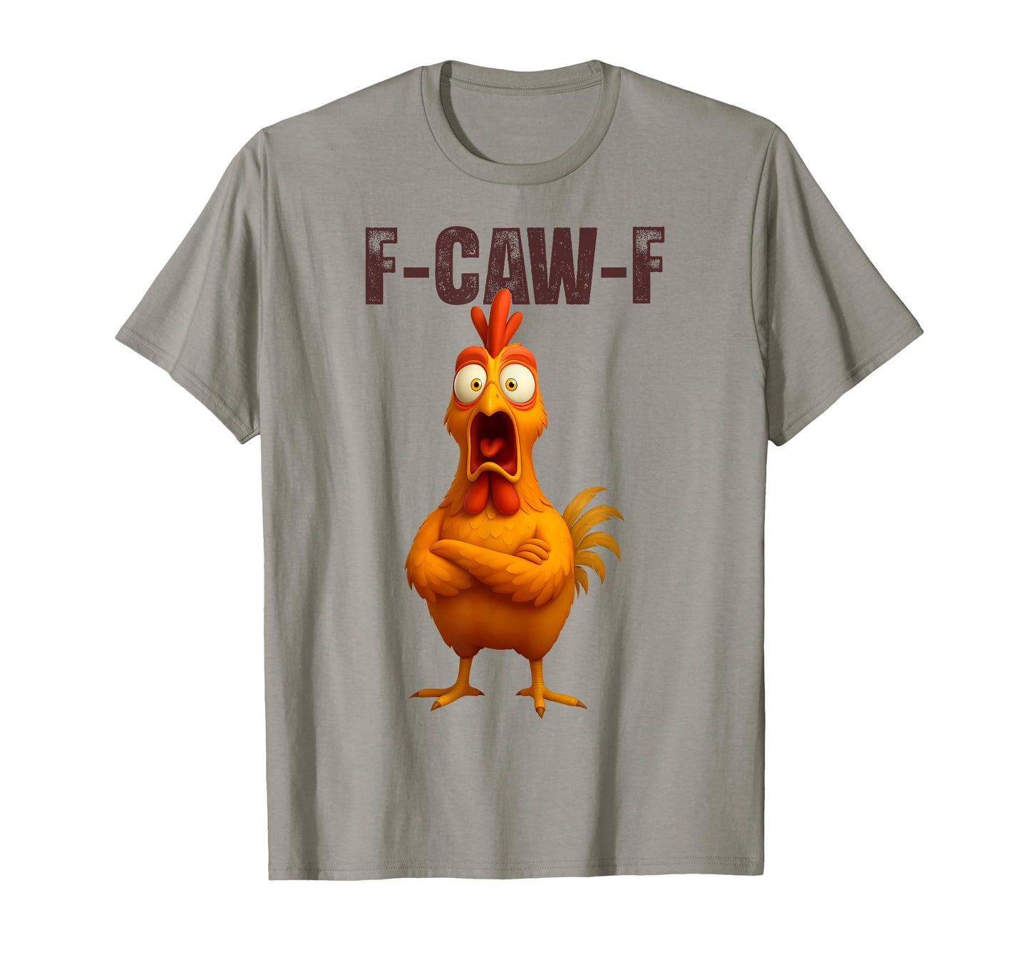 Funny F Caw F Chicken Rooster Meme F-Caw-F Saying Pun Humor T-Shirt